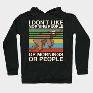 I Hate Morning People Design Or Mornings Or People Sloth Hoodie